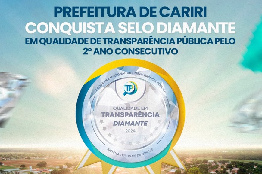 Prefeitura de Cariri do Tocantins conquista o segundo Selo Diamante de Qualidade em Transparência Pública
