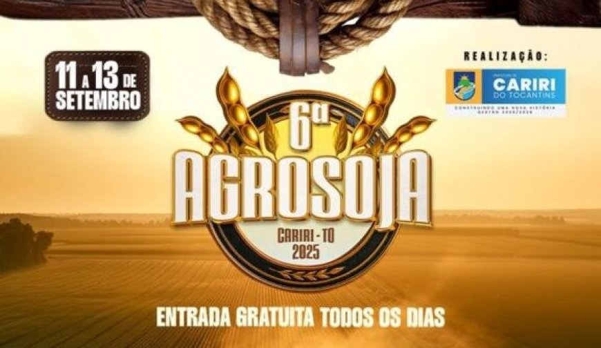 Programação da 6ª Agrosoja da cidade de Cariri do Tocantins é divulgada pela Prefeitura Municipal